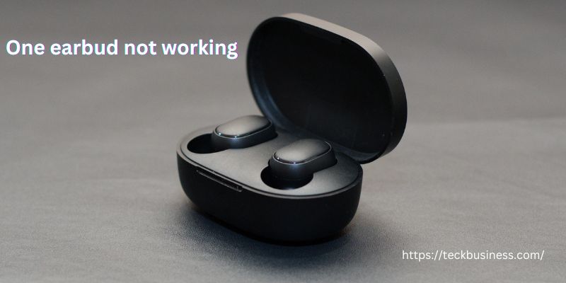 6 steps How to Fix If one earbud not working